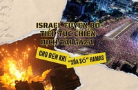 [Video] Israel tuyên bố tiếp tục chiến dịch tại Gaza cho đến khi “xóa sổ” Hamas