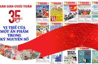 Nhân Dân cuối tuần - Vị thế một ấn phẩm trong kỷ nguyên số