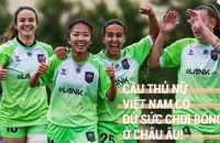 Huỳnh Như: "Cầu thủ nữ Việt Nam có đủ sức chơi bóng ở châu Âu"