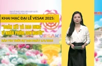 [Video] Thời sự 24h ngày 6/5/2025: Khai mạc Đại lễ Vesak 2025: “Đoàn kết và bao dung vì nhân phẩm con người”