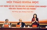 Hội thảo khoa học "Xây dựng hệ giá trị văn hóa và ngành công nghiệp văn hóa thành phố Hải Phòng".