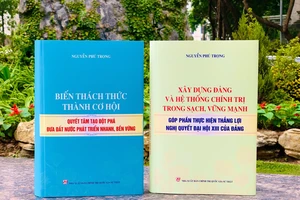Hai cuốn sách của đồng chí Tổng Bí thư Nguyễn Phú Trọng vừa được Nhà xuất bản Chính trị quốc gia Sự thật ấn hành.