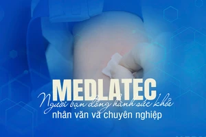 MEDLATEC - Người bạn đồng hành sức khỏe nhân văn và chuyên nghiệp