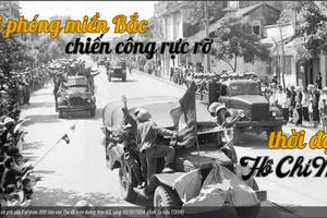 Giải phóng miền Bắc, chiến công rực rỡ thời đại Hồ Chí Minh 