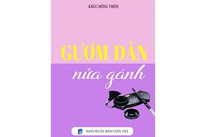 Tâm huyết với “gươm đàn nửa gánh”