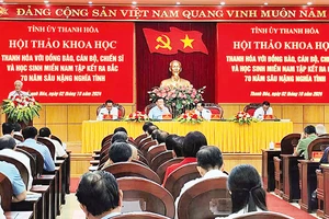 Hội thảo khoa học Thanh Hóa với đồng bào, cán bộ, chiến sĩ và học sinh miền nam tập kết ra bắc 70 năm sâu nặng nghĩa tình. 