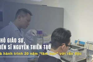 Phó Giáo sư, Tiến sĩ Nguyễn Thiện Tạo và hành trình 20 năm làm bạn với "rắn độc"