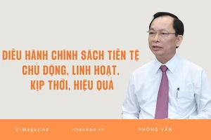 Điều hành chính sách tiền tệ chủ động, linh hoạt, kịp thời, hiệu quả