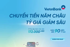 Nhận vô vàn ưu đãi khi mua ngoại tệ và chuyển tiền quốc tế tại VietinBank