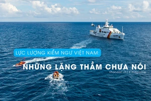 Lực lượng kiểm ngư Việt Nam: Những lặng thầm chưa nói 