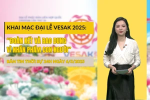 [Video] Thời sự 24h ngày 6/5/2025: Khai mạc Đại lễ Vesak 2025: “Đoàn kết và bao dung vì nhân phẩm con người”