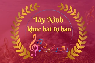 Tây Ninh - Khúc hát tự hào