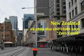 New Zealand và phép thử cho chiến lược "Zero Covid"