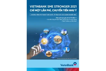 VietinBank tiếp tục ra mắt Chương trình “VietinBank SME Stronger 2021 - Chỉ một lần phí, chuyển tiền như ý” với vô vàn ưu đãi hấp dẫn.