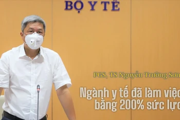 PGS, TS Nguyễn Trường Sơn: Ngành y tế đã làm việc bằng 200% sức lực