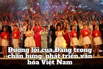 Đường lối của Đảng trong chấn hưng, phát triển văn hóa Việt Nam
