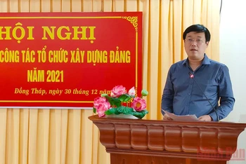 Bí thư Tỉnh ủy Đồng Tháp Lê Quốc Phong phát biểu tại Hội nghị tổng kết công tác Tổ chức xây dựng Đảng năm 2021.