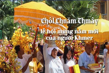 Chôl Chnăm Thmây - lễ hội mừng năm mới của người Khmer