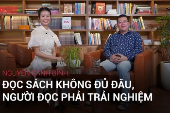 [Video] Nguyễn Cảnh Bình: Đọc sách không đủ đâu, người đọc phải trải nghiệm