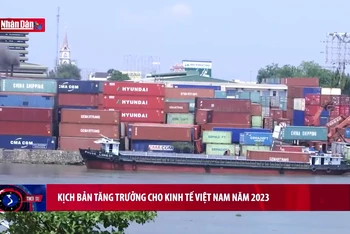 Kịch bản tăng trưởng cho kinh tế Việt Nam năm 2023
