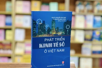 Cuốn sách “Phát triển kinh tế số ở Việt Nam” vừa được Nhà xuất bản Chính trị quốc gia Sự thật ấn hành.