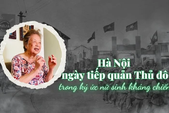 Hà Nội ngày tiếp quản thủ đô trong ký ức nữ sinh kháng chiến