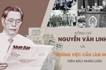 Đồng chí Nguyễn Văn Linh và "Những việc cần làm ngay" trên Báo Nhân Dân