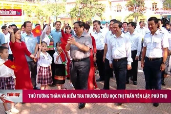 Thủ tướng thăm và kiểm tra trường tiểu học thị trấn Yên Lập, Phú Thọ