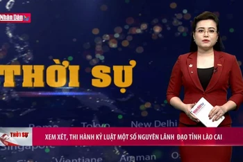 Xem xét, thi hành kỷ luật một số nguyên lãnh đạo tỉnh Lào Cai