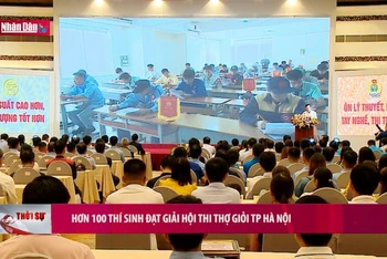 Hơn 100 thí sinh đạt giải Hội thi Thợ giỏi TP Hà Nội