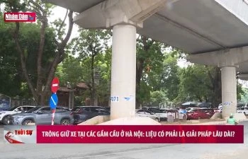Trông giữ xe tại các gầm cầu ở Hà Nội: Liệu có phải là giải pháp lâu dài?