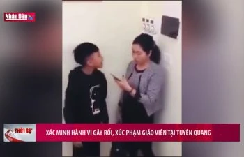 Xác minh hành vi gây rối, xúc phạm giáo viên tại Tuyên Quang