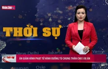 Ân giảm hình phạt tử hình xuống tù chung thân cho 5 bị án