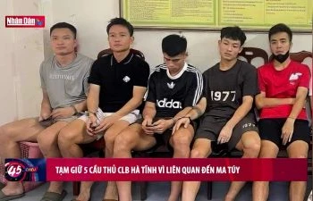 Tạm giữ 5 cầu thủ CLB Hà Tĩnh vì liên quan đến ma túy