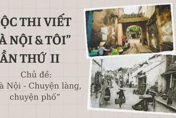 Cuộc thi viết “Hà Nội & Tôi” lần thứ II có chủ đề “Hà Nội - Chuyện làng, chuyện phố”. 