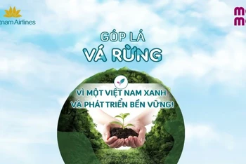 Chiến dịch “Góp lá vá rừng - Vì một Việt Nam xanh và phát triển bền vững” đã xanh hóa hơn 27 hecta rừng.