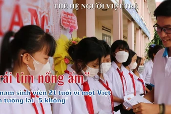 Thế hệ người Việt trẻ: Nam sinh viên 21 tuổi vì một Việt Nam tương lai “5 không”