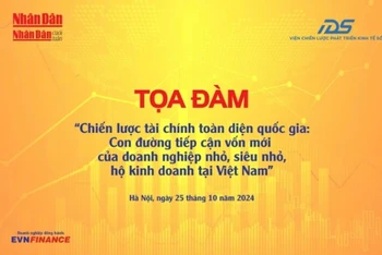 Tổ chức Tọa đàm về chiến lược tài chính toàn diện quốc gia: Tạo cơ hội tiếp cận vốn cho doanh nghiệp nhỏ và siêu nhỏ