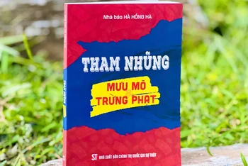 Cuốn sách "Tham nhũng: Mưu mô và trừng phạt" của nhà báo Hà Hồng Hà.