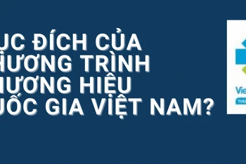 Mục đích của Chương trình Thương hiệu Quốc gia Việt Nam?