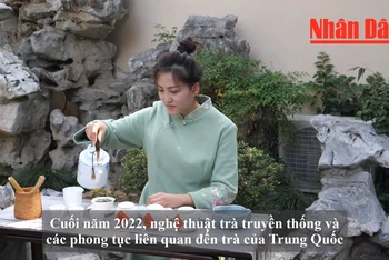 [Video] Nghệ thuật trà Trung Quốc - Di sản văn hóa phi vật thể của nhân loại