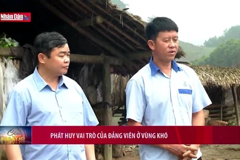 Phát huy vai trò của đảng viên ở vùng khó