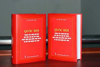 Cuốn sách “Quốc hội trong tiến trình đổi mới đáp ứng yêu cầu xây dựng, hoàn thiện Nhà nước pháp quyền xã hội chủ nghĩa Việt Nam” của Tổng Bí thư Nguyễn Phú Trọng tiếp tục định hướng cho Quốc hội không ngừng đổi mới và phát triển