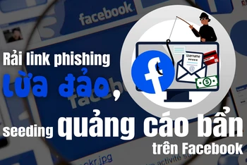 Rải link phishing lừa đảo, seeding quảng cáo bẩn trên Facebook