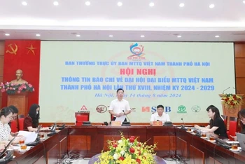 Mặt trận Tổ quốc Việt Nam thành phố Hà Nội họp báo thông tin về Đại hội đại biểu lần thứ XVIII