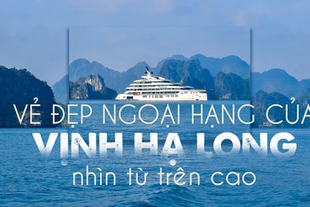 Vẻ đẹp ngoại hạng của Vịnh Hạ Long nhìn từ trên cao