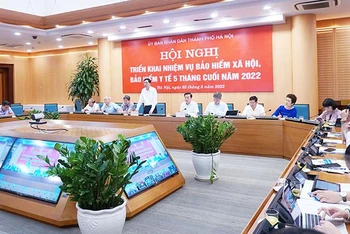 Thành phố Hà Nội tổ chức Hội nghị triển khai nhiệm vụ bảo hiểm xã hội, bảo hiểm y tế năm tháng cuối năm 2022.