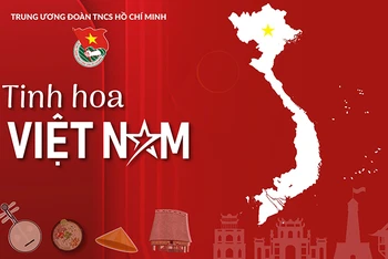 Cuộc thi "Tinh hoa Việt Nam" tìm kiếm nét đẹp văn hóa dân tộc. 