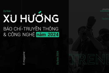 Xu hướng báo chí, truyền thông, công nghệ năm 2024