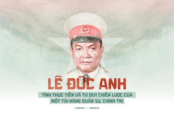 Đại tướng Lê Đức Anh - Tính thực tiễn và tư duy chiến lược của một tài năng quân sự, chính trị